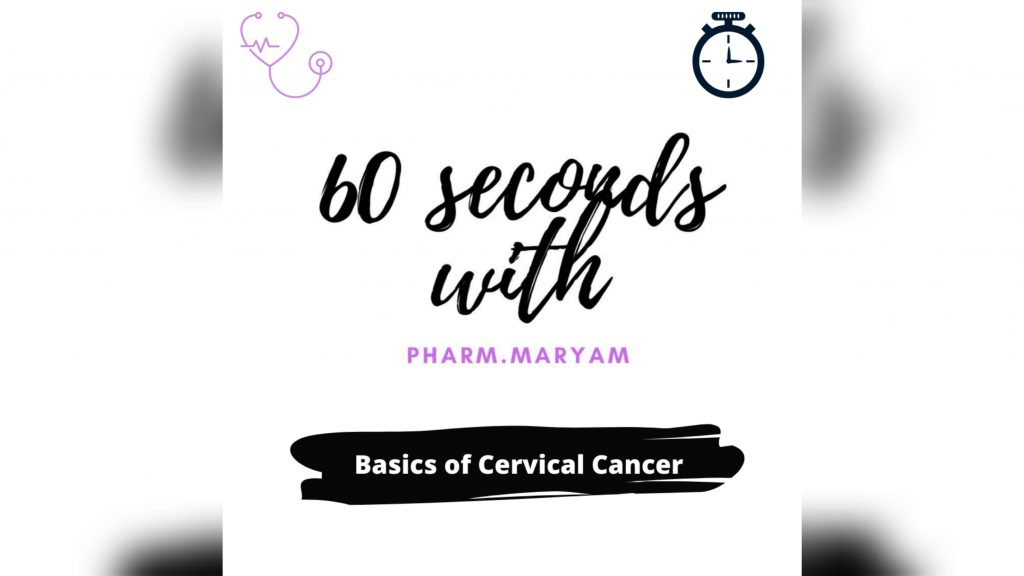 60 Seconds with Pharm Maryam (Basics of cervical cancer)
